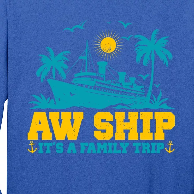 Aw Ship It’S A Family Trip Gift Long Sleeve Shirt