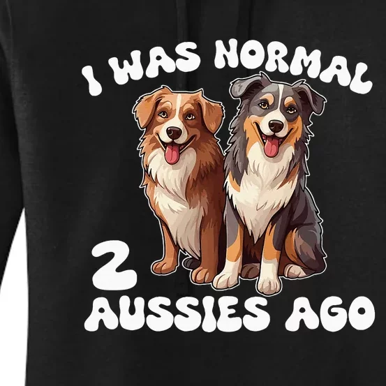 Australian Shepherd I Was Normal 2 Aussies Ago Women's Pullover Hoodie