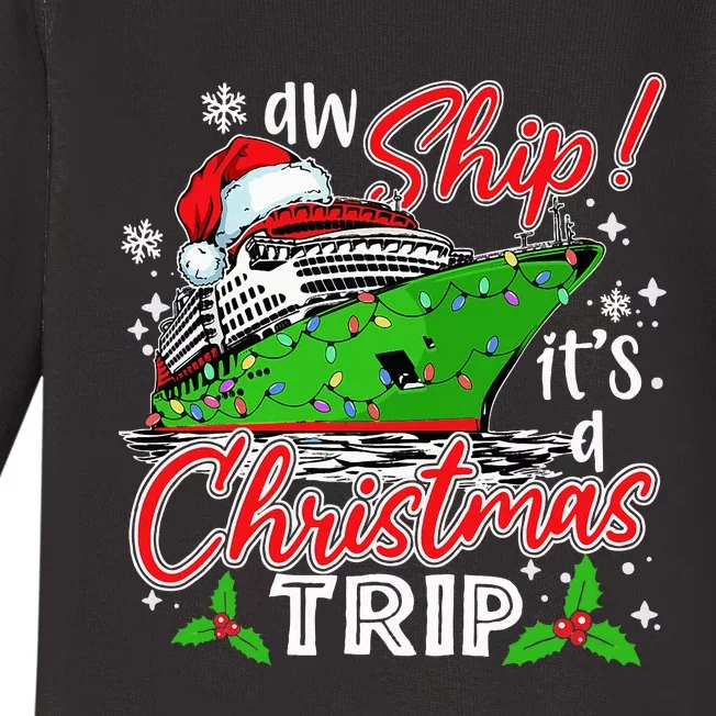 Aw Ship It's A Christmas Trip Cute Cruise Family Friend Xmas Baby Long Sleeve Bodysuit