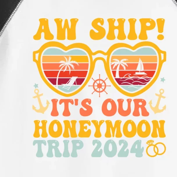 Aw Ship It’S Our Honeymoon Trip 2024 Matching Couples Cruise Meaningful Gift Toddler Fine Jersey T-Shirt