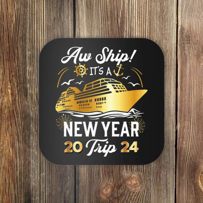 Aw Ship It's A New Year Trip Cruise Vacation Matching Coaster