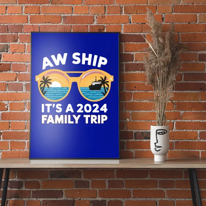 Aw Ship ItS A 2024 Family Trip Design Family Cruise Squad Gift Poster