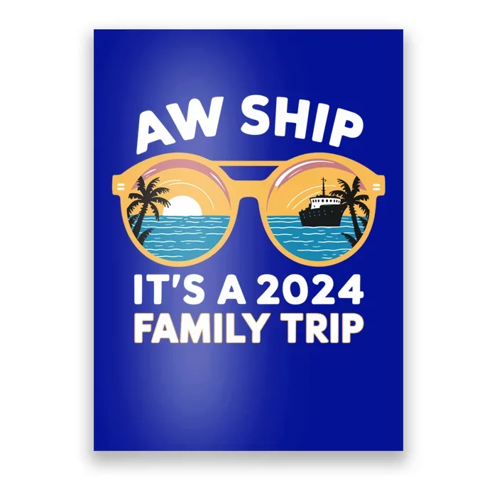 Aw Ship ItS A 2024 Family Trip Design Family Cruise Squad Gift Poster