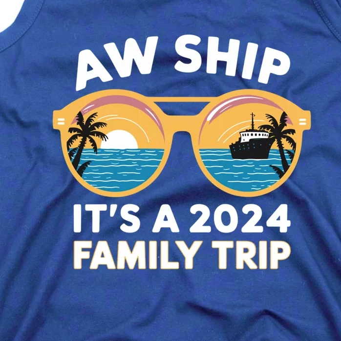 Aw Ship ItS A 2024 Family Trip Design Family Cruise Squad Gift Tank Top