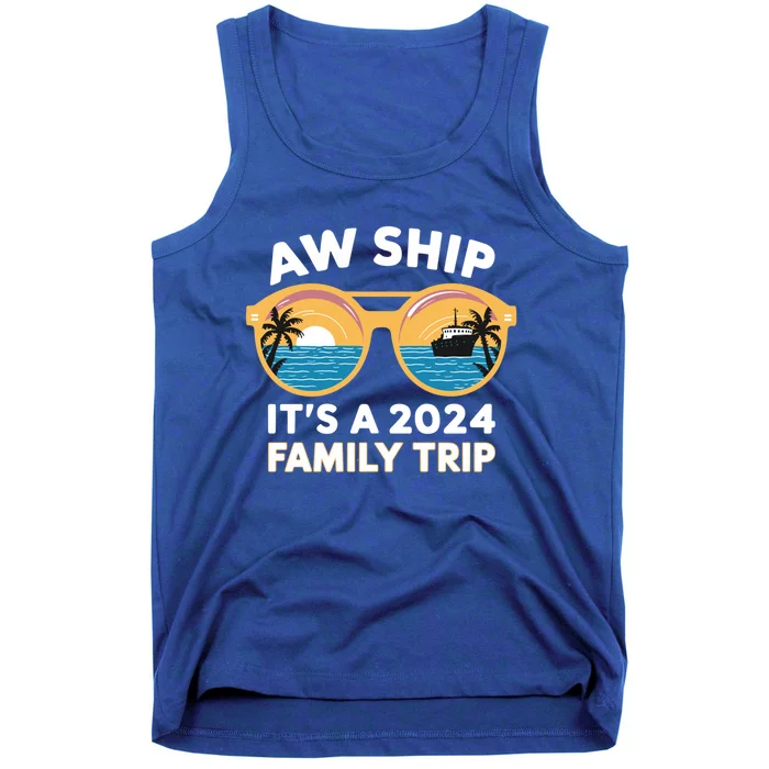 Aw Ship ItS A 2024 Family Trip Design Family Cruise Squad Gift Tank Top