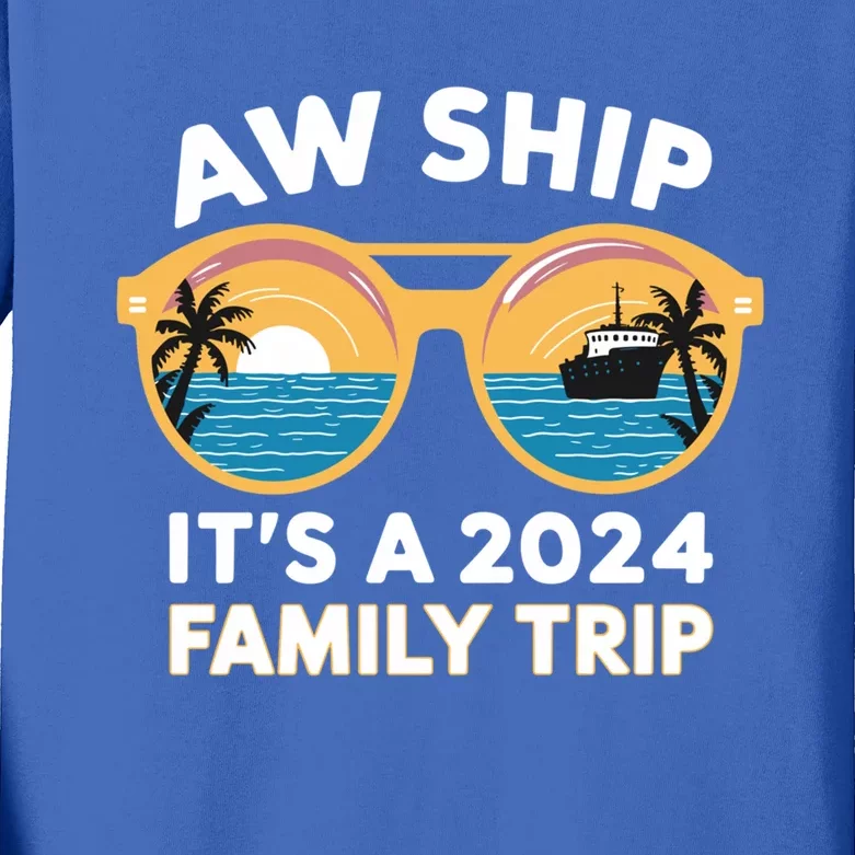 Aw Ship ItS A 2024 Family Trip Design Family Cruise Squad Gift Kids Long Sleeve Shirt