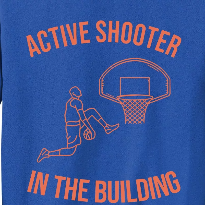 Active Shooter In The Building Tall Sweatshirt