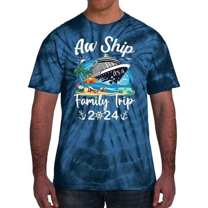 Aw Ship ItS A Family Trip 2024 Family Matching Cruise Trip Tie-Dye T-Shirt