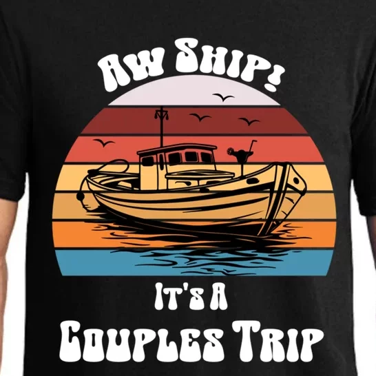 Aw Ship Its A Couples Trip Funny Vacation Cruise 2024 Gift Pajama Set