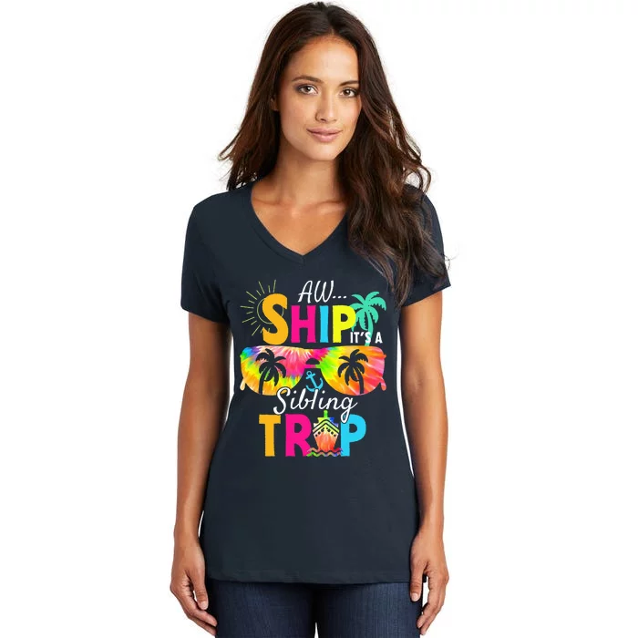 Aw Ship It’S A Sibling Trip 2024 Family Vacation Cruise Women's V-Neck T-Shirt