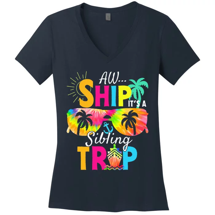 Aw Ship It’S A Sibling Trip 2024 Family Vacation Cruise Women's V-Neck T-Shirt