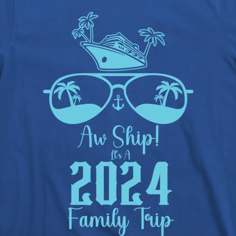 Aw Ship ItS A 2024 Family Trip Matching Summer Vacation Gift T-Shirt