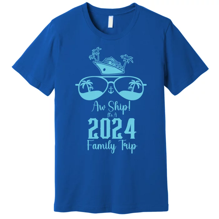 Aw Ship ItS A 2024 Family Trip Matching Summer Vacation Gift Premium T-Shirt