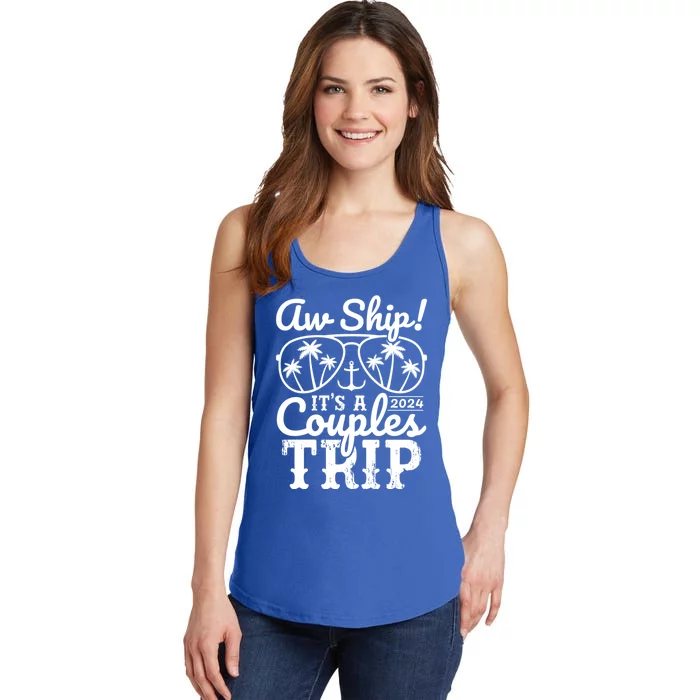 Aw Ship ItS A Couples Trip 2024 Couples Cruise Matching Funny Gift Ladies Essential Tank