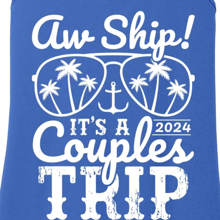 Aw Ship ItS A Couples Trip 2024 Couples Cruise Matching Funny Gift Ladies Essential Tank