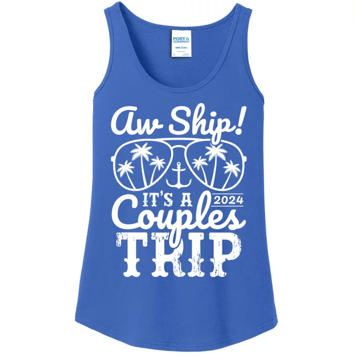 Aw Ship ItS A Couples Trip 2024 Couples Cruise Matching Funny Gift Ladies Essential Tank