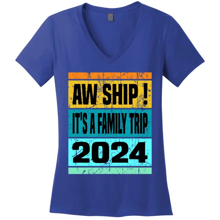 Aw Ship ItS A Family Trip 2024 Matching Family Cruise 2024 Gift Women's V-Neck T-Shirt