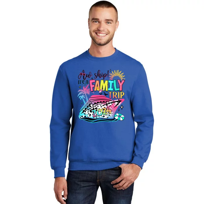 Aw Ship ItS A Family Trip 2024 Summer Vacation Hawaii Beach Funny Gift Tall Sweatshirt