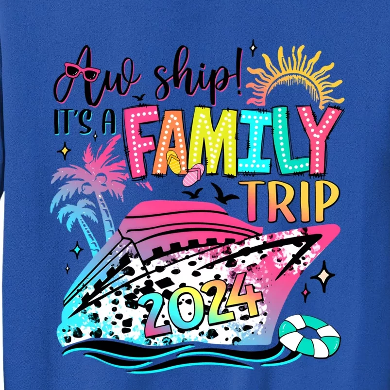 Aw Ship ItS A Family Trip 2024 Summer Vacation Hawaii Beach Funny Gift Tall Sweatshirt