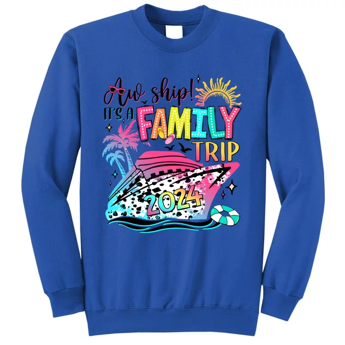 Aw Ship ItS A Family Trip 2024 Summer Vacation Hawaii Beach Funny Gift Tall Sweatshirt