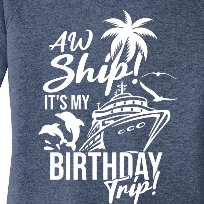 Aw Ship Its My Birthday Trip Birthday Cruise Cruise Trip Gift Women's Perfect Tri Tunic Long Sleeve Shirt