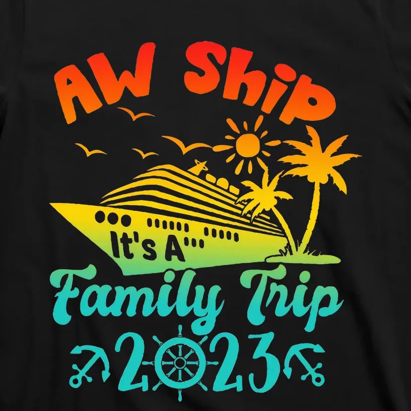 Aw Ship It's Family Vacation T-Shirt