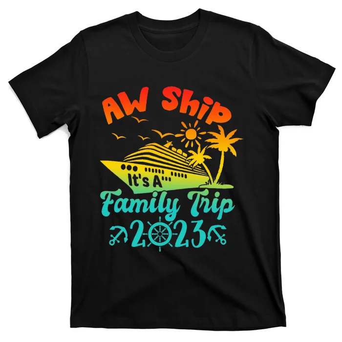 Aw Ship It's Family Vacation T-Shirt