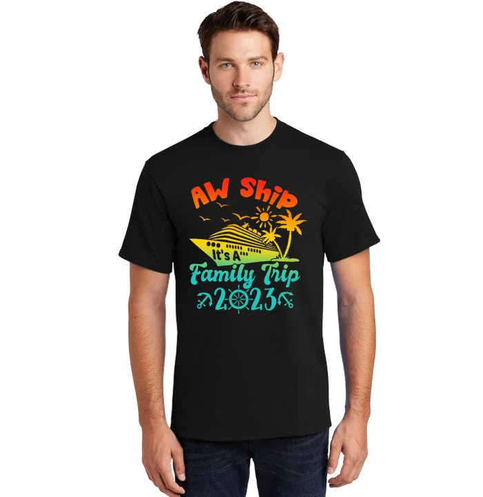 Aw Ship It's Family Vacation Tall T-Shirt