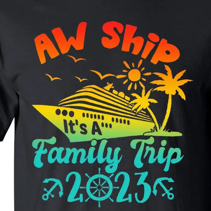 Aw Ship It's Family Vacation Tall T-Shirt