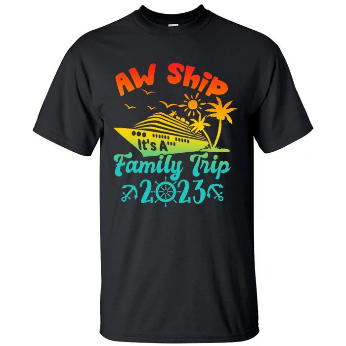 Aw Ship It's Family Vacation Tall T-Shirt