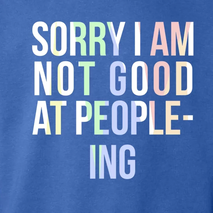 Awkward Shy Introvert Sorry Im Not Good At People Ing Gift Toddler Hoodie