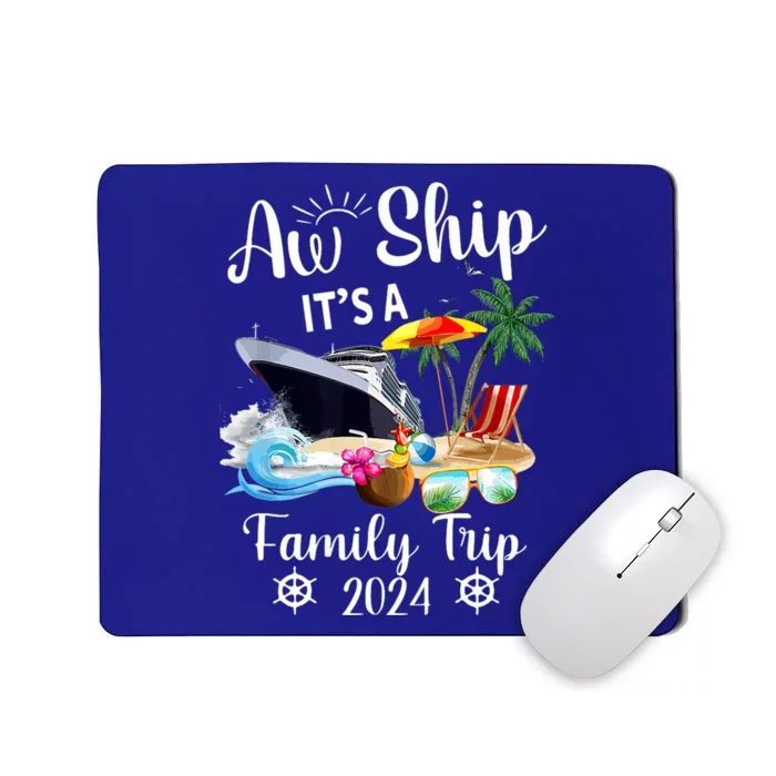 Aw Ship ItS A Family Trip 2024 Mousepad