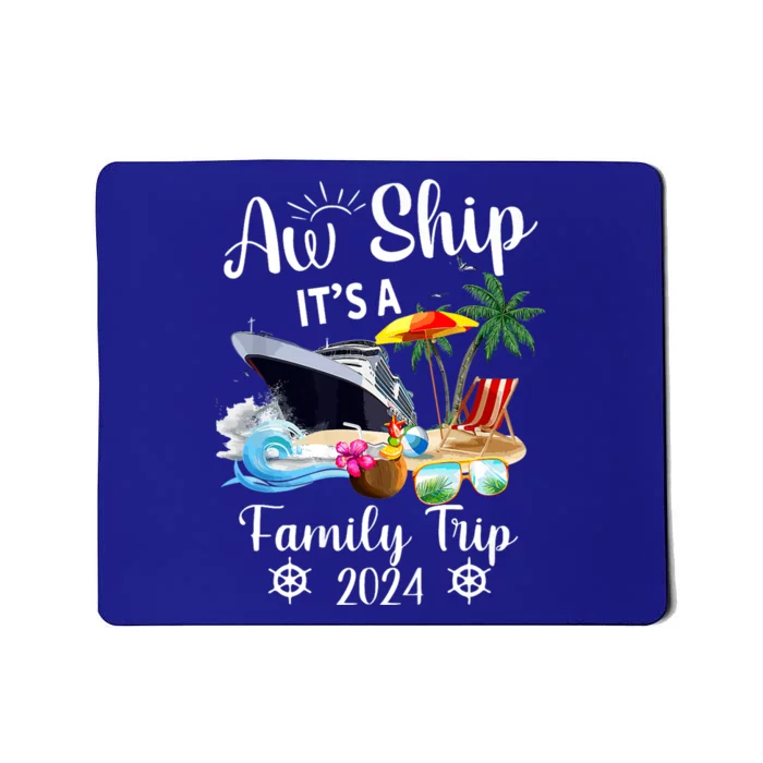 Aw Ship ItS A Family Trip 2024 Mousepad