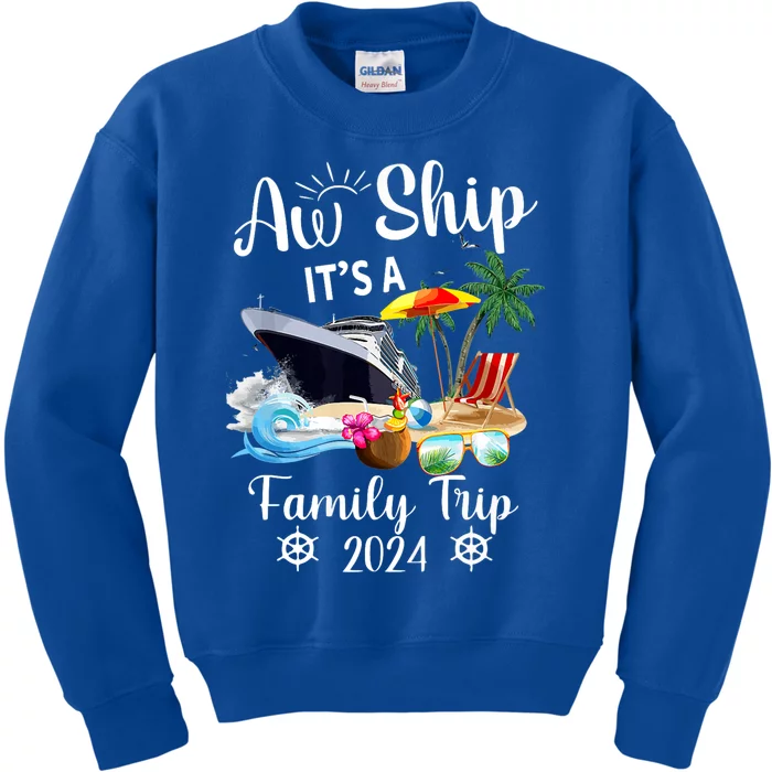 Aw Ship ItS A Family Trip 2024 Kids Sweatshirt