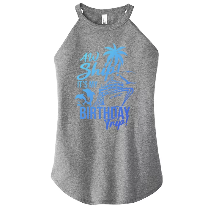 Aw Ship Its My Birthday Trip Birthday Cruise Cruise Trip Gift Women’s Perfect Tri Rocker Tank