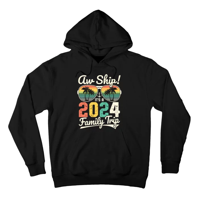 Aw Ship Its A 2024 Family Trip Family Cruise Vintage Hoodie