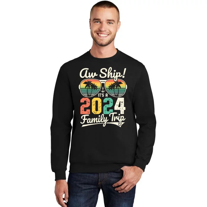 Aw Ship Its A 2024 Family Trip Family Cruise Vintage Sweatshirt