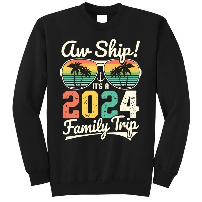 Aw Ship Its A 2024 Family Trip Family Cruise Vintage Sweatshirt