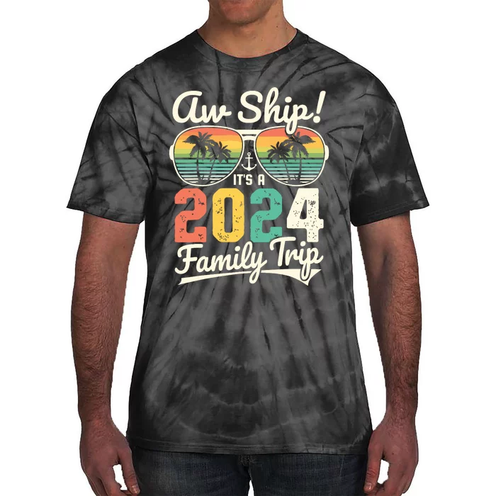 Aw Ship Its A 2024 Family Trip Family Cruise Vintage Tie-Dye T-Shirt