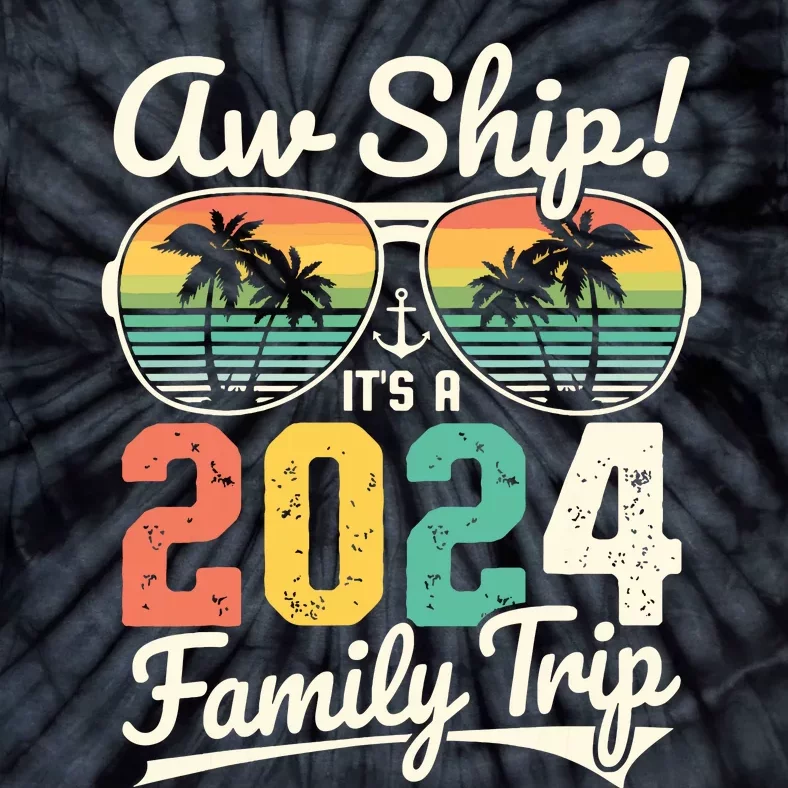 Aw Ship Its A 2024 Family Trip Family Cruise Vintage Tie-Dye T-Shirt