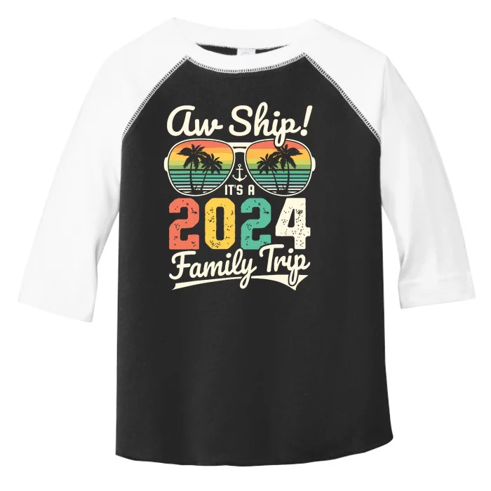 Aw Ship Its A 2024 Family Trip Family Cruise Vintage Toddler Fine Jersey T-Shirt