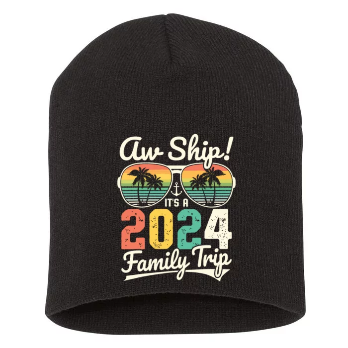 Aw Ship Its A 2024 Family Trip Family Cruise Vintage Short Acrylic Beanie