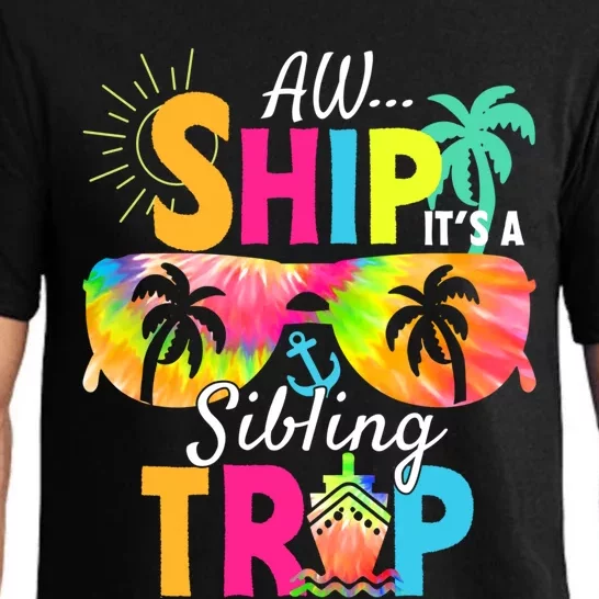 Aw Ship It’S A Sibling Trip 2024 Family Vacation Cruise Gift Pajama Set