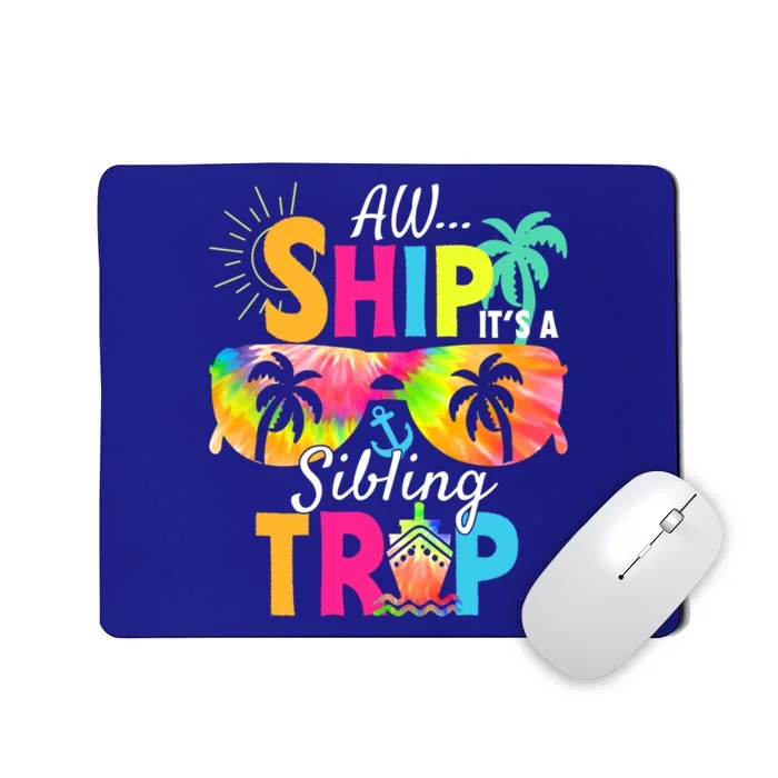 Aw Ship It’S A Sibling Trip 2024 Family Vacation Cruise Gift Mousepad