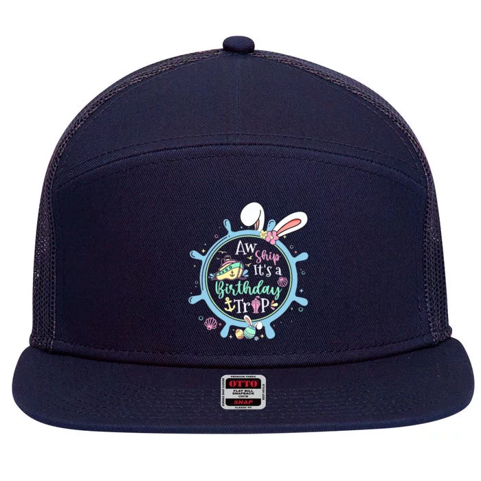 Aw Ship It's A Birthday Trip Easter Cruise Crew Cruise Lover 7 Panel Mesh Trucker Snapback Hat