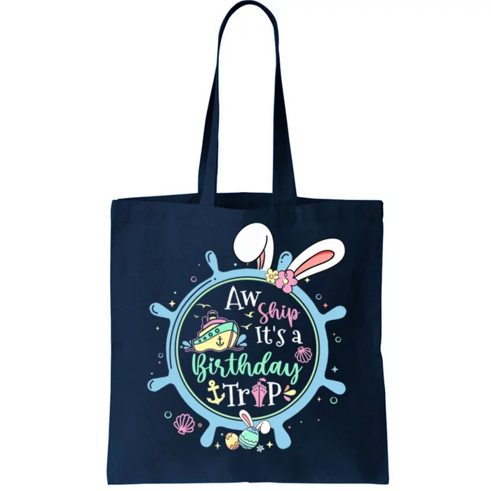 Aw Ship It's A Birthday Trip Easter Cruise Crew Cruise Lover Tote Bag