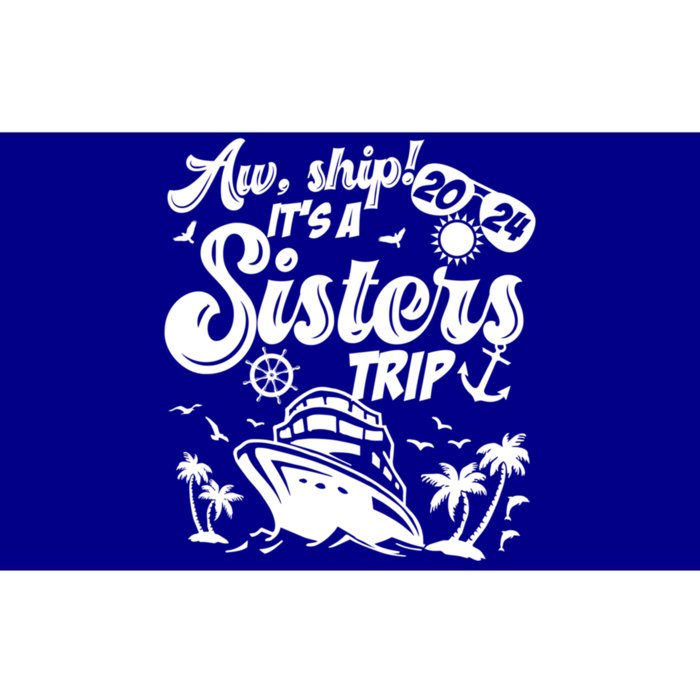 Aw Ship It’S A Sisters Trip 2024 Besties Vacay Cruise 2024 Funny Gift Bumper Sticker