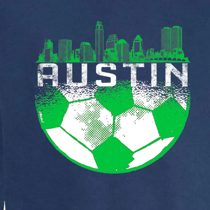 Austin Soccer Jersey Austin Texas Soccer Garment-Dyed Sweatshirt