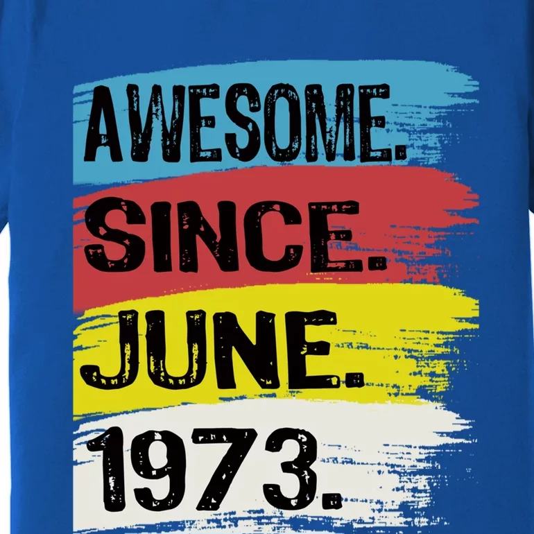 Awesome Since June 1973 Gemini Cancer 50th Birthday Cool Gift Premium T-Shirt