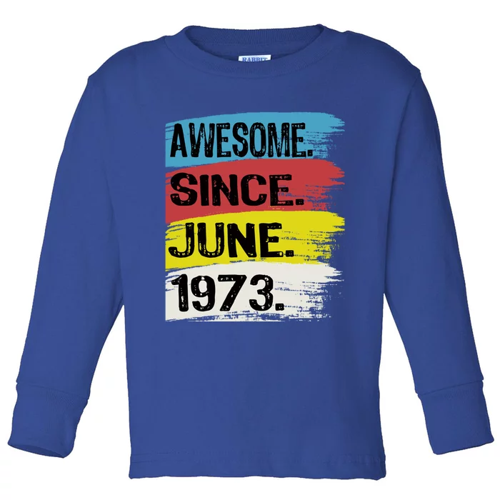 Awesome Since June 1973 Gemini Cancer 50th Birthday Cool Gift Toddler Long Sleeve Shirt